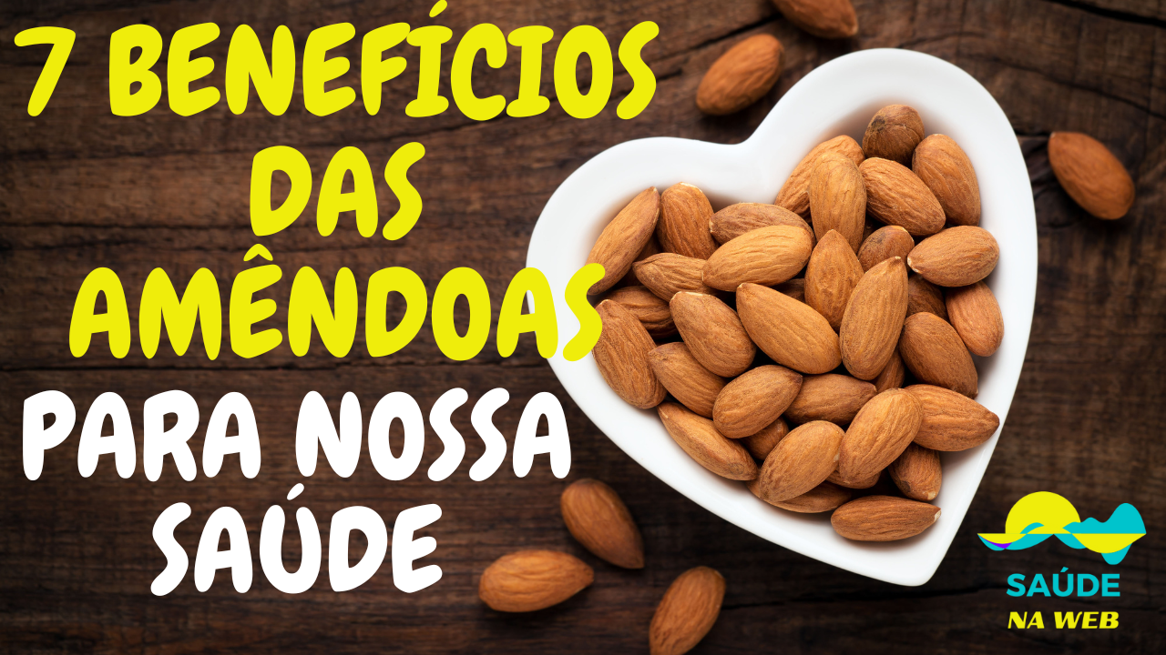 7 Benefícios Das Amêndoas Para A Nossa Saúde