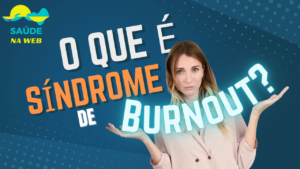 O Que É Síndrome De Burnout?