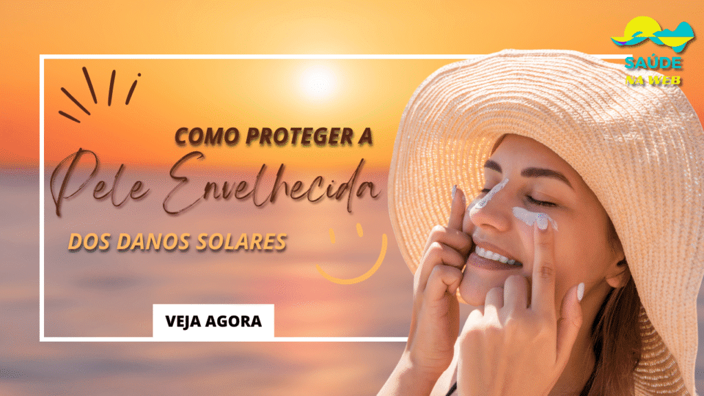 Como Proteger a Pele Envelhecida