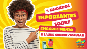 5 Cuidados Sobre Emagrecimento e Saúde Cardiovascular